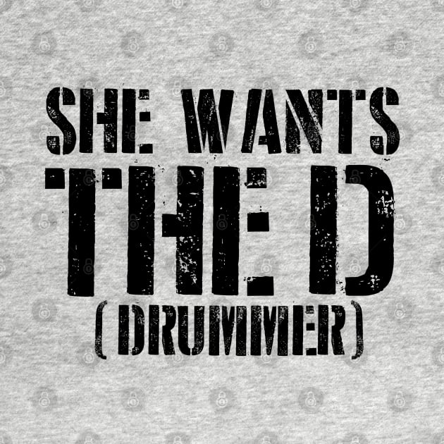 She Wants The D (Drummer) by Issho Ni